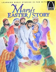 Cover of: Mary's Easter story: the story of Easter : Matthew 21:1-11 and John 18:1-20:31 for children