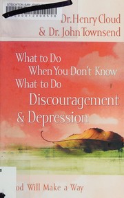 Cover of: What to Do When You Don't Know What to Do - Discouragement and Depression