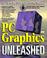 Cover of: PC Graphics Unleashed/Book and Cd-Rom (Unleashed)