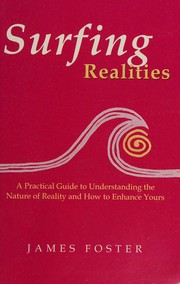 Cover of: Surfing Realities: A Practical Guide to Understanding the Nature of Reality and How to Enhance Yours