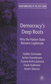 Cover of: Democracy's Deep Roots: Why the Nation State Remains Legitimate