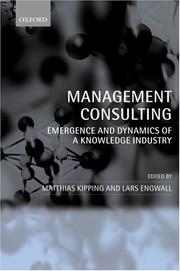 Cover of: Management Consulting: Emergence and Dynamics of a Knowledge Industry