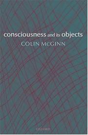 Cover of: Consciousness and its objects by Colin McGinn