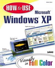 How to Use Microsoft Windows (R) XP by Walter J. Glenn