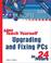 Cover of: Sams Teach Yourself Upgrading and Fixing PCs in 24 Hours (3rd Edition)