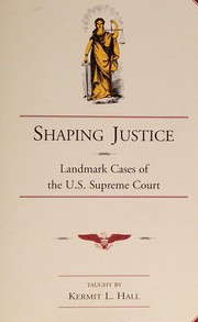 Cover of: Shaping Justice - Landmark Cases of the U.S. Supreme Court (Portable Professor)
