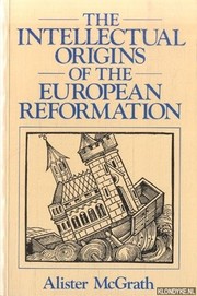 Cover of: The intellectual origins of the European Reformation