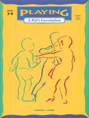 Cover of: Playing: a kid's curriculum : 1,001 activities for young children, ages 2-6