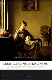 Cover of: Seeing, Doing, and Knowing: A Philosophical Theory of Sense Perception