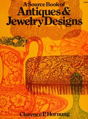 Cover of: A source book of antiques and jewelry designs by Clarence Pearson Hornung