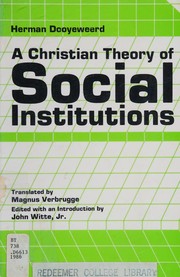 Cover of: A Christian theory of social institutions by H. Dooyeweerd