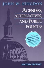 Cover of: Agendas, alternatives, and public policies by John W. Kingdon