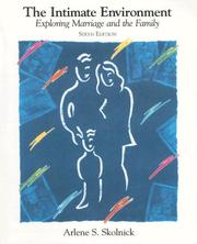 Cover of: The intimate environment: exploring marriage and the family