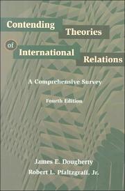 Cover of: Contending Theories of International Relations by James E. Dougherty, Robert L., Jr Pfaltzgraff