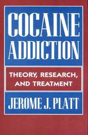 Cover of: Cocaine Addiction: Theory, Research, and Treatment