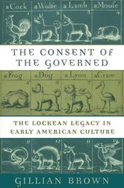 Cover of: The Consent of the Governed: The Lockean Legacy in Early American Culture