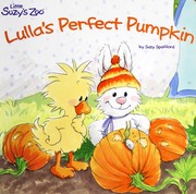 Cover of: Lulla's perfect pumpkin by Suzy Spafford