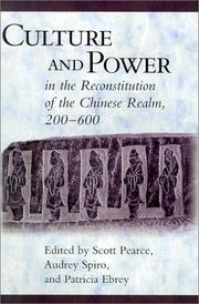 Culture and power in the reconstitution of the Chinese realm, 200-600 by Scott Pearce, Audrey G. Spiro, Patricia Buckley Ebrey, Stephen Bokenkamp, Robert Joe Cutter, Albert E. Dien, Donald Holzman, David Knechtges, Shufen Liu