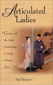 Cover of: Articulated Ladies: Gender and the Male Community in Early Chinese Texts (Harvard-Yenching Institute Monograph Series)