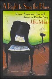 Cover of: A Right to Sing the Blues: African Americans, Jews, and American Popular Song