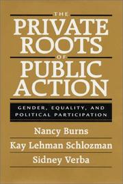 Cover of: The Private Roots of Public Action by Nancy Burns, Kay Lehman Schlozman, Sidney Verba