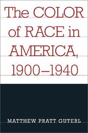 The color of race in America, 1900-1940 by Matthew Pratt Guterl
