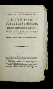 Cover of: Opinion d'Alexandre Besson, de pute  du de partement du Doubs, sur cette question, quelle peine sera inflige e a   Louis Capet?