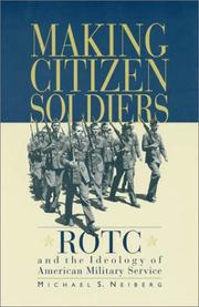 Cover of: Making Citizen-Soldiers: ROTC and the Ideology of American Military Service