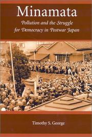Cover of: Minamata: Pollution and the Struggle for Democracy in Postwar Japan (Harvard East Asian Monographs)