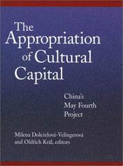 Cover of: The Appropriation of Cultural Capital: China's May Fourth Project (Harvard East Asian Monographs)