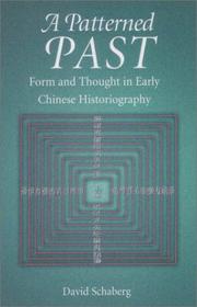 Cover of: A Patterned Past: Form and Thought in Early Chinese Historiography (Harvard East Asian Monographs)