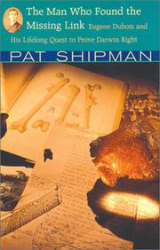 Cover of: The Man Who Found the Missing Link by Pat Shipman