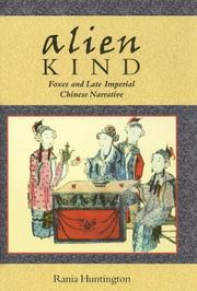 Cover of: Alien Kind: Foxes and Late Imperial Chinese Narrative (Harvard East Asian Monographs)