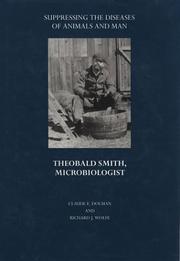 Theobald Smith, microbiologist by Claude E. Dolman