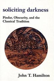 Cover of: Soliciting Darkness: Pindar, Obscurity, and the Classical Tradition (Harvard Studies in Comparative Literature)