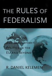 Cover of: The Rules of Federalism: Institutions and Regulatory Politics in the EU and Beyond