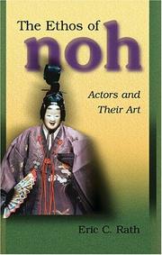 The ethos of noh by Eric C. Rath