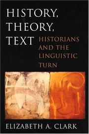 Cover of: History, theory, text: historians and the linguistic turn