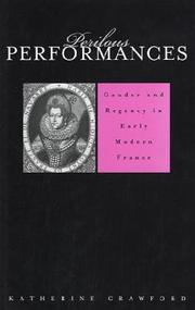 Cover of: Perilous Performances: Gender and Regency in Early Modern France (Harvard Historical Studies)