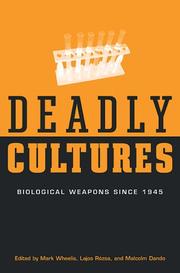Cover of: Deadly cultures by Mark Wheelis, Lajos Rózsa, and Malcolm Dando, editors.