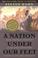 Cover of: A Nation under Our Feet