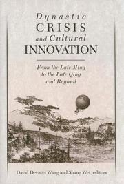 Cover of: Dynastic Crisis and Cultural Innovation: From the Late Ming to the Late Qing and Beyond (Harvard East Asian Monographs)