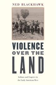 Cover of: Violence over the Land by Ned Blackhawk