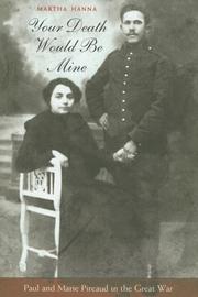 Cover of: Your Death Would Be Mine: Paul and Marie Pireaud in the Great War