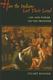 Cover of: How the Indians Lost Their Land: Law and Power on the Frontier