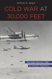 Cover of: Cold War at 30,000 Feet: The Anglo-American Fight for Aviation Supremacy