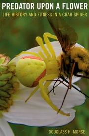 Cover of: Predator upon a Flower: Life History and Fitness in a Crab Spider