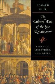 Cover of: The Culture Wars of the Late Renaissance: Skeptics, Libertines, and Opera (The Bernard Berenson Lectures on the Italian Renaissance)