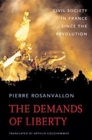 Cover of: The Demands of Liberty: Civil Society in France since the Revolution (Harvard Historical Studies)