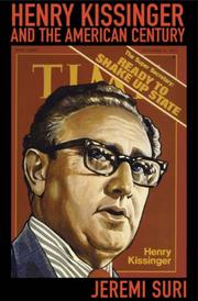 Cover of: Henry Kissinger and the American Century by Jeremi Suri, Jeremi Suri